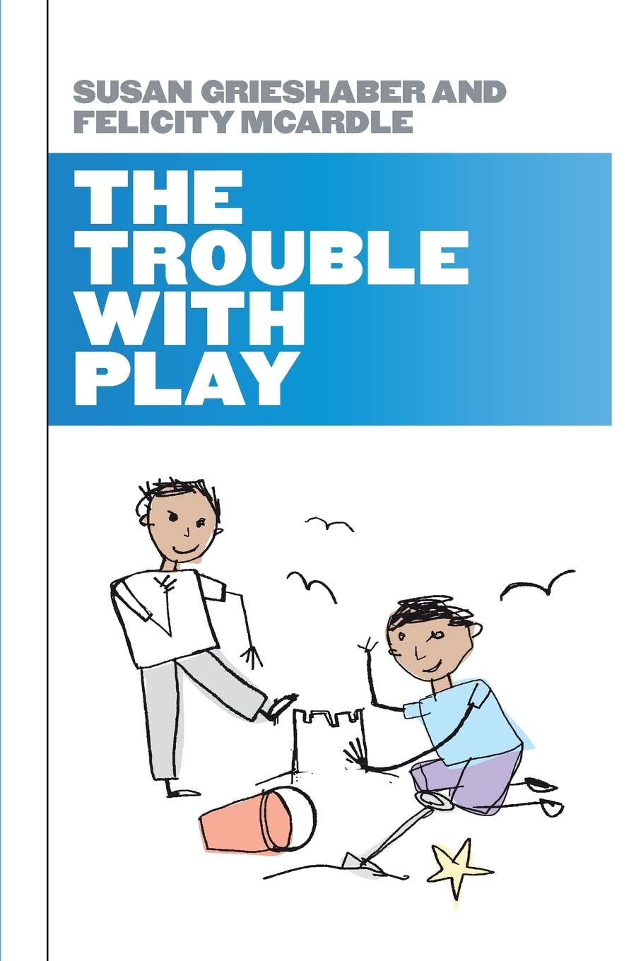The Trouble with Play by Susan Grieshaber PAPERBACK 9780335237913