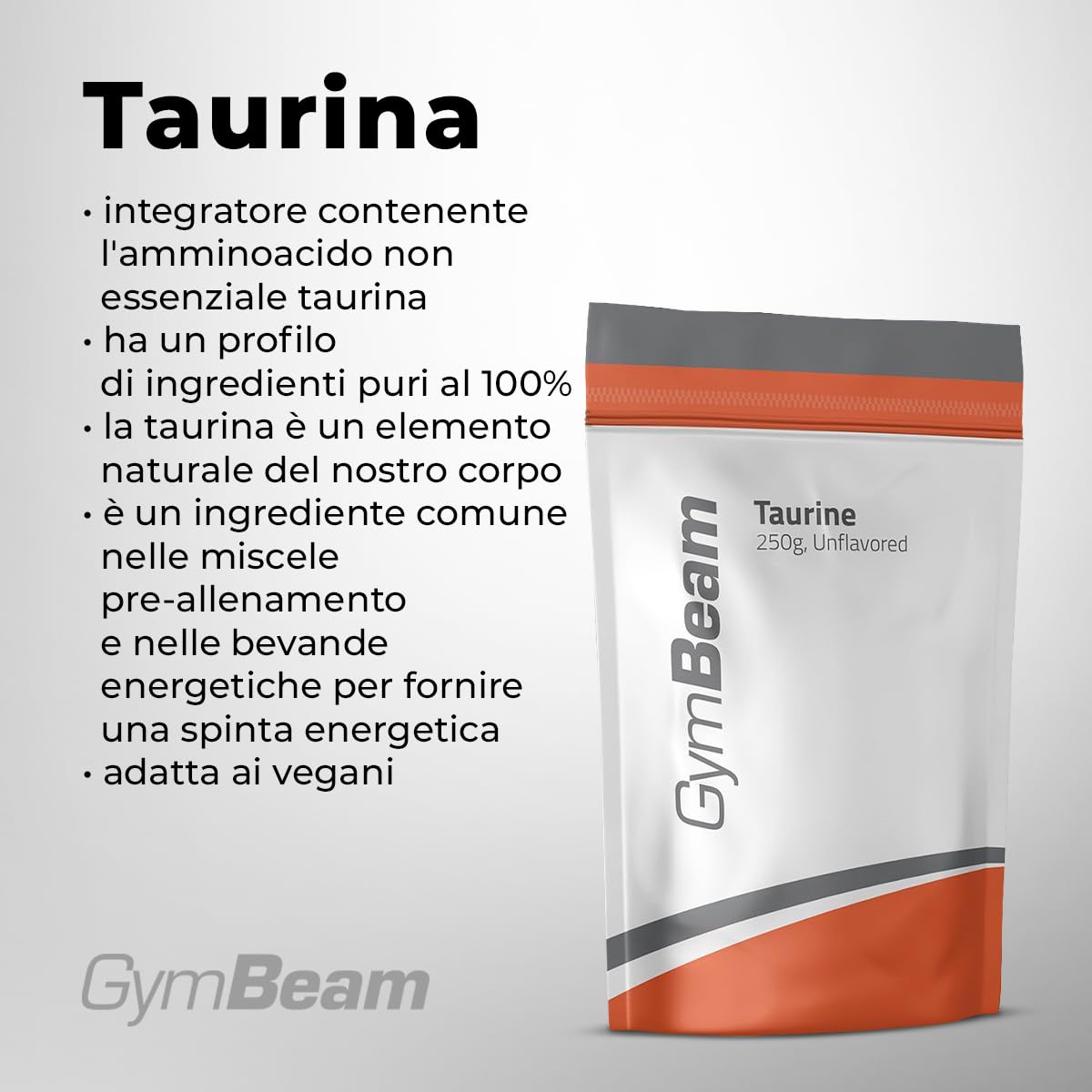 GymBeam Taurina Integratore - Taurina Polvere Solubile, Taurina Pura al 100% per Bevande Energetiche e Mix Pre-Workout, Adatto a Vegani, Ideale per Atleti (500 g)