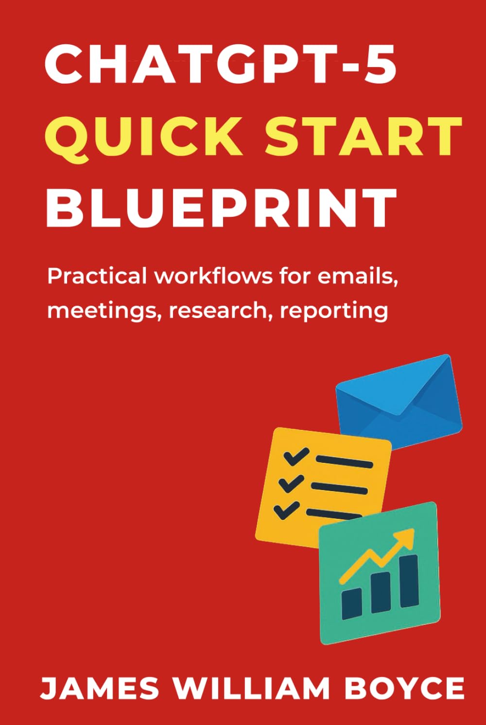 ChatGPT-5 Quick Start Blueprint: How to Get More Done in Less Time