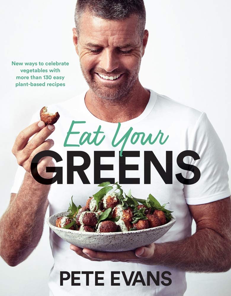 Eat Your Greens by Pete Evans - 9781760550370