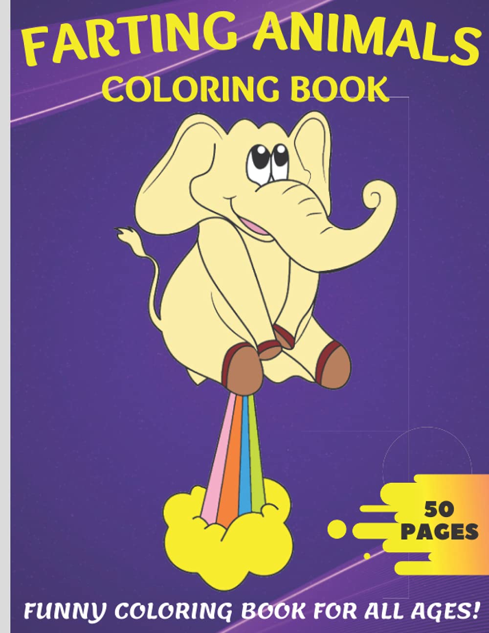 Farting Animals Coloring Book: A Funny Coloring Book featuring 25 Incredibly Cute and Lovable Animals & Birds from Forests, Jungles, Oceans and Farms ... of Coloring Fun for all ages of Boys & Girls!
