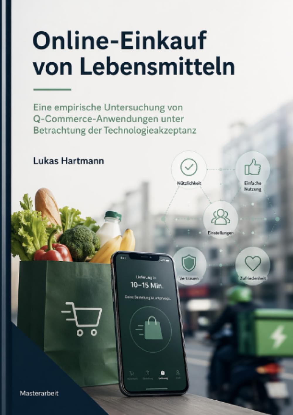 Online-Einkauf von Lebensmitteln: Eine empirische Untersuchung von Q-Commerce-Anwendungen unter Betrachtung der Technologieakzeptanz