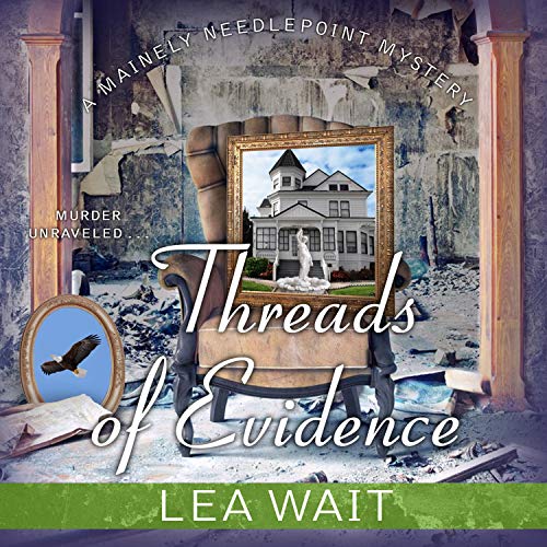 Threads of Evidence Mainely Needlepoint Mystery Series