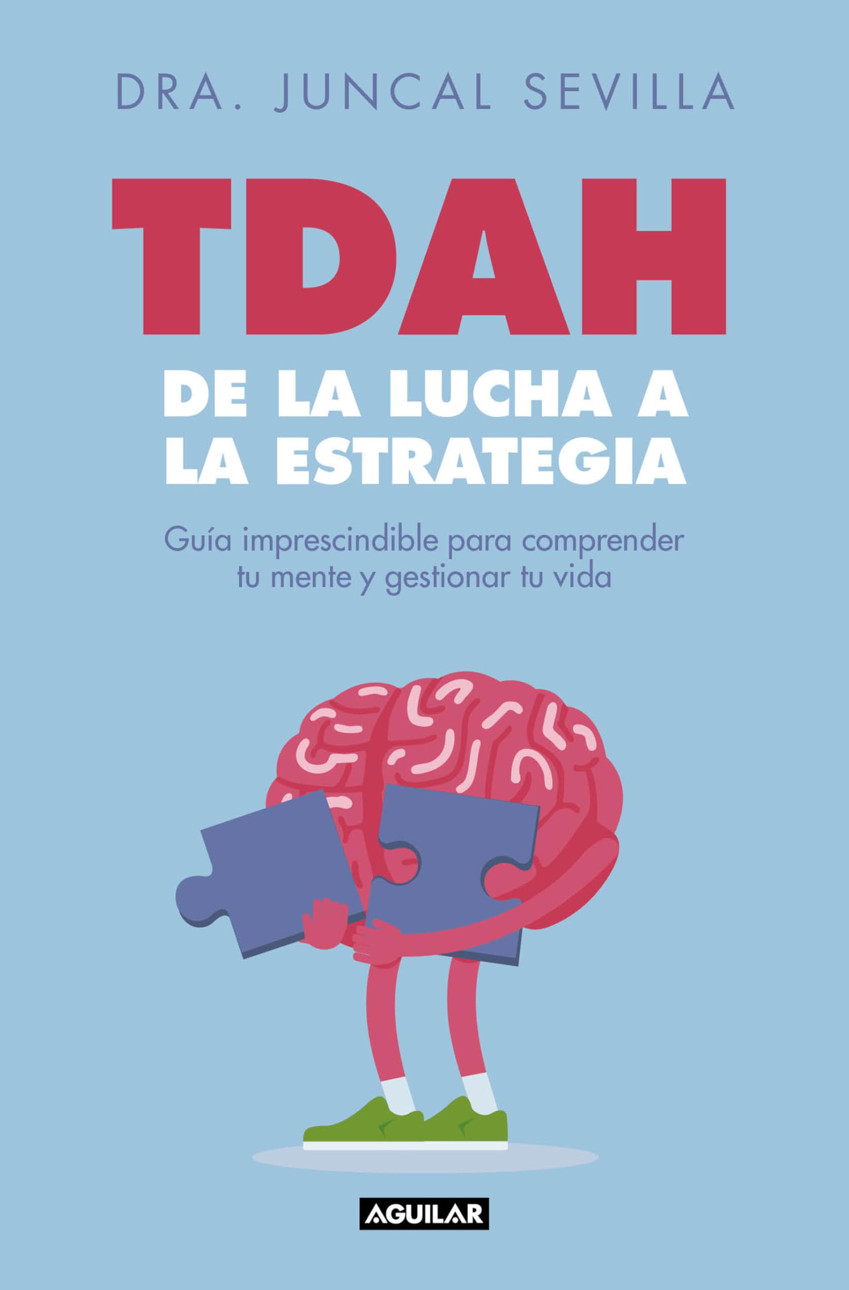 TDAH: de la lucha a la estrategia: Guía imprescindible para comprender tu mente y gestionar tu vida (Divulgación)