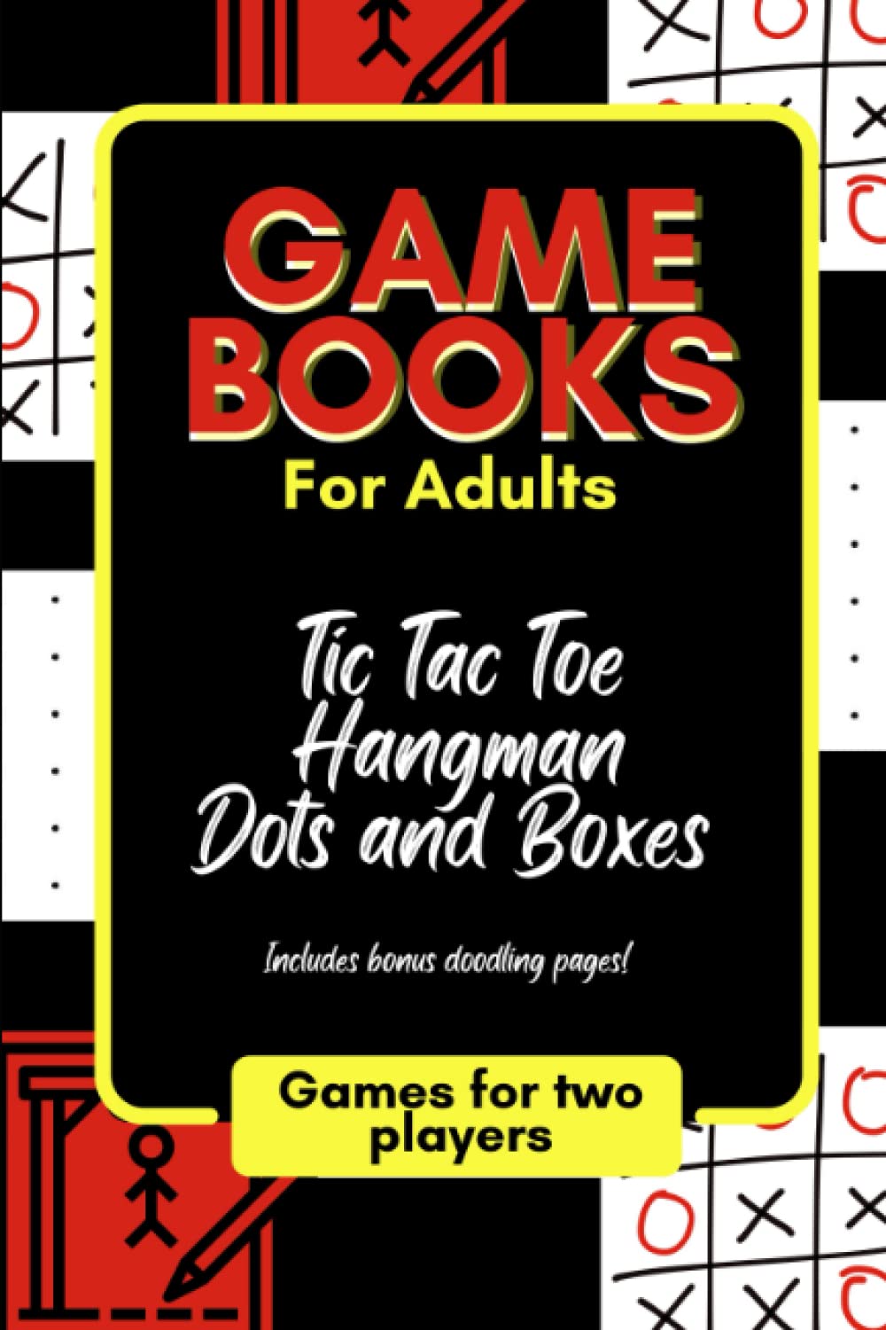 Game Books for Adults: Dots and Boxes, Hangman, Tic Tac Toe and Doodling