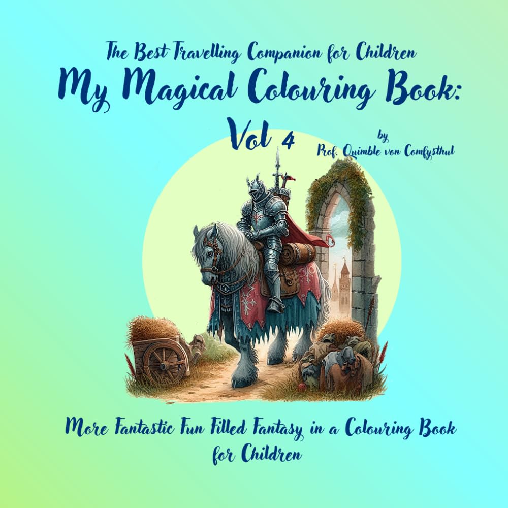 My Magical Colouring Book Vol 4: The Best Travelling Companion for Children (My Magical Colouring Books Collection)