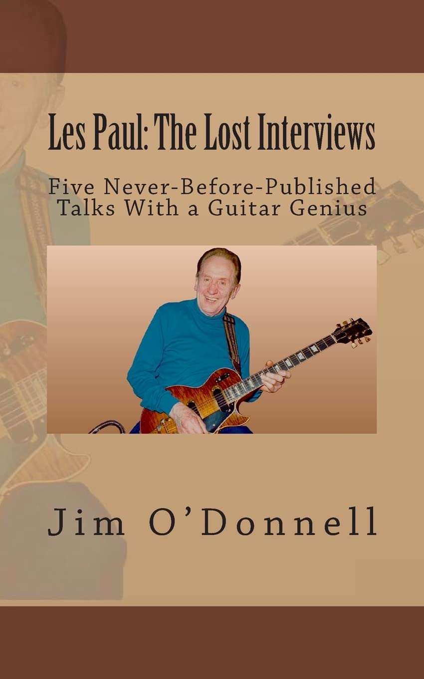 Les Paul: The Lost Interviews: Five Never-Before-Published Talks With a Guitar Genius