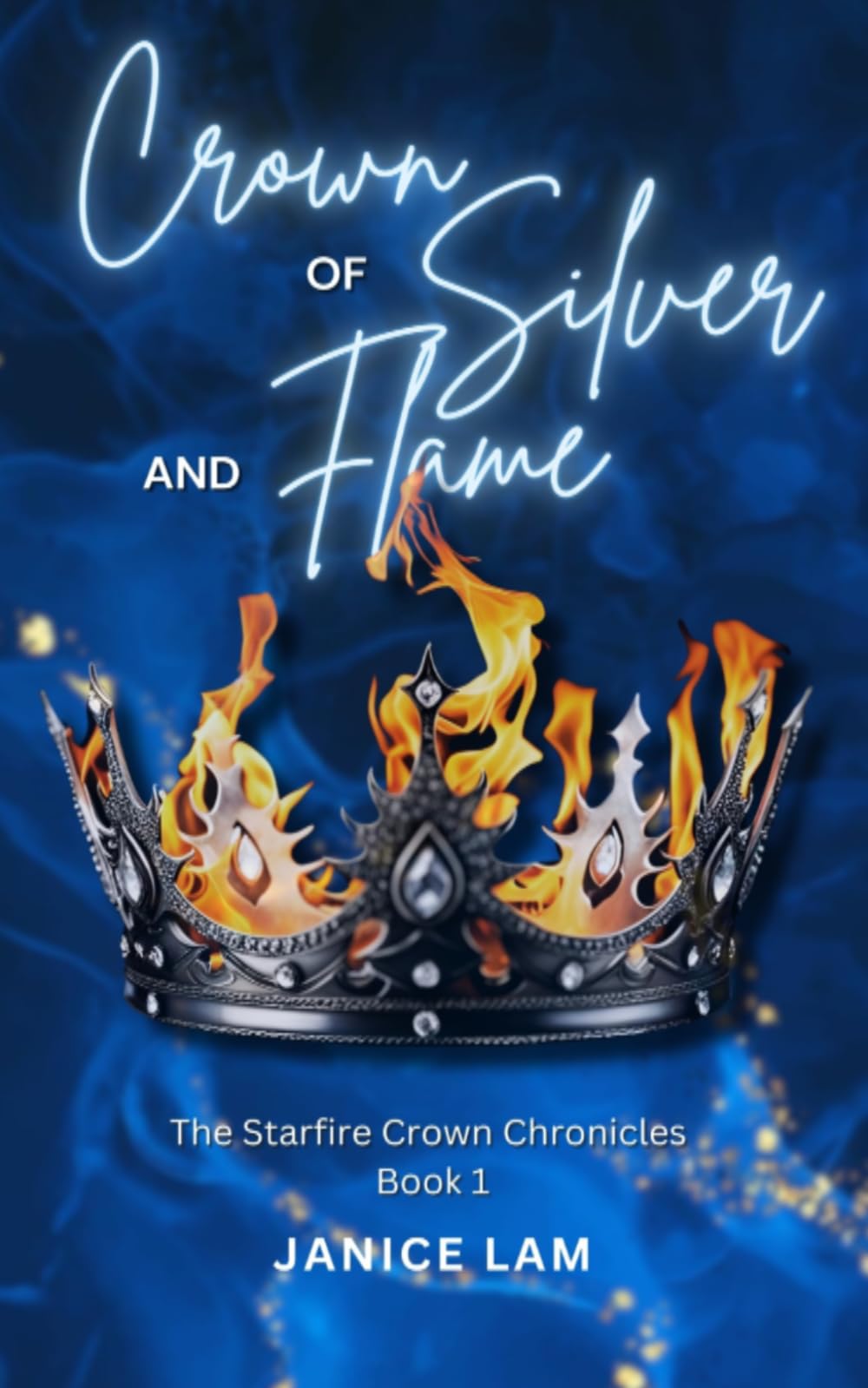 Crown of Silver and Flame (The Starfire Crown Chronicles)