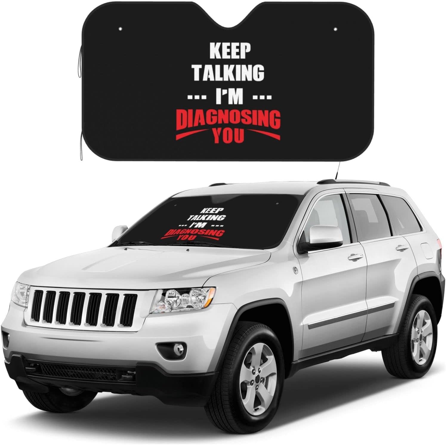 Keep Talking I'm Diagnosing You Car Windshield Sun Shade Keep Your Vehicle Cool, for SUV Cars Trucks Universal Sun Shade