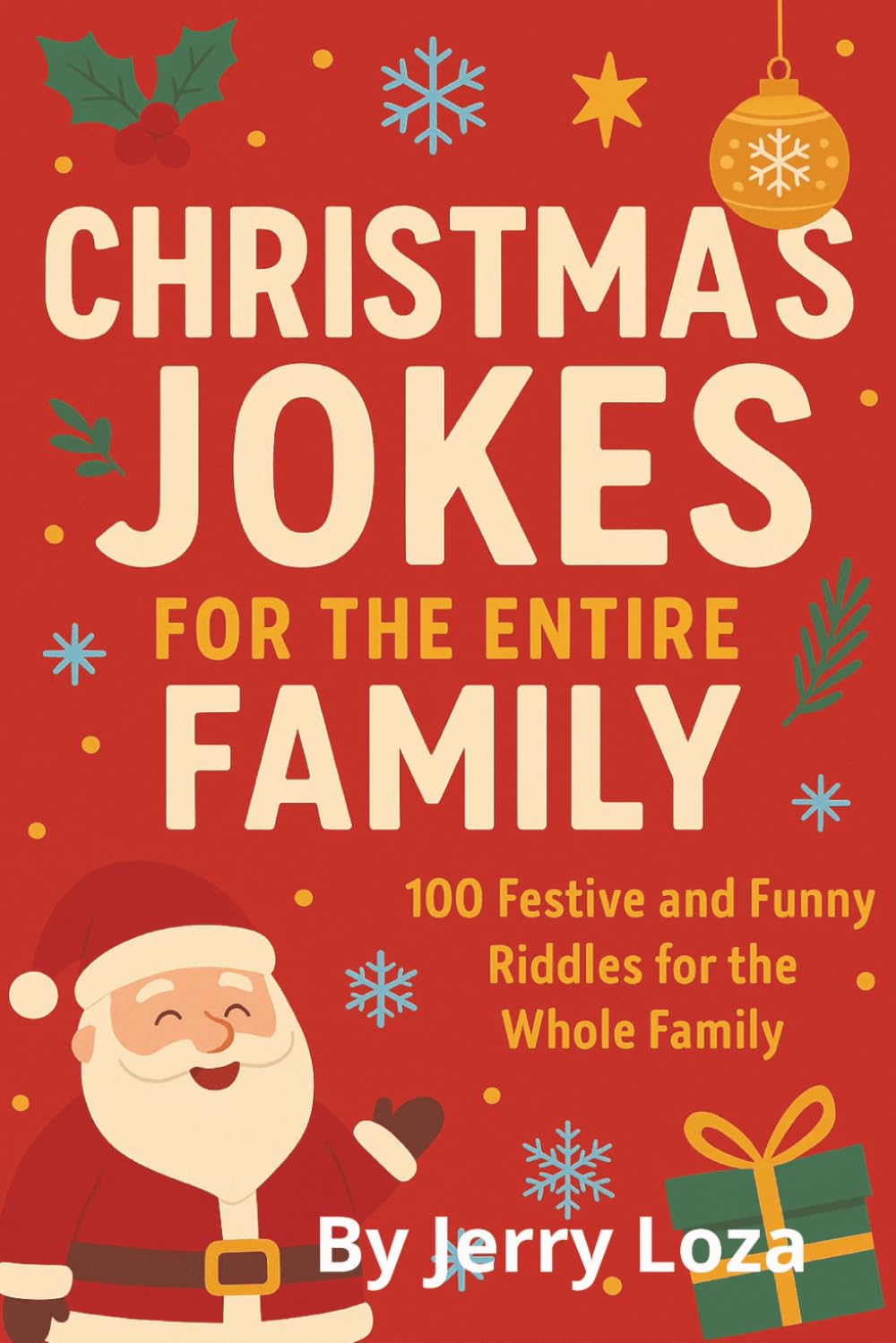 Christmas Jokes for the Entire Family: 100 Festive and funny Riddles for the whole family