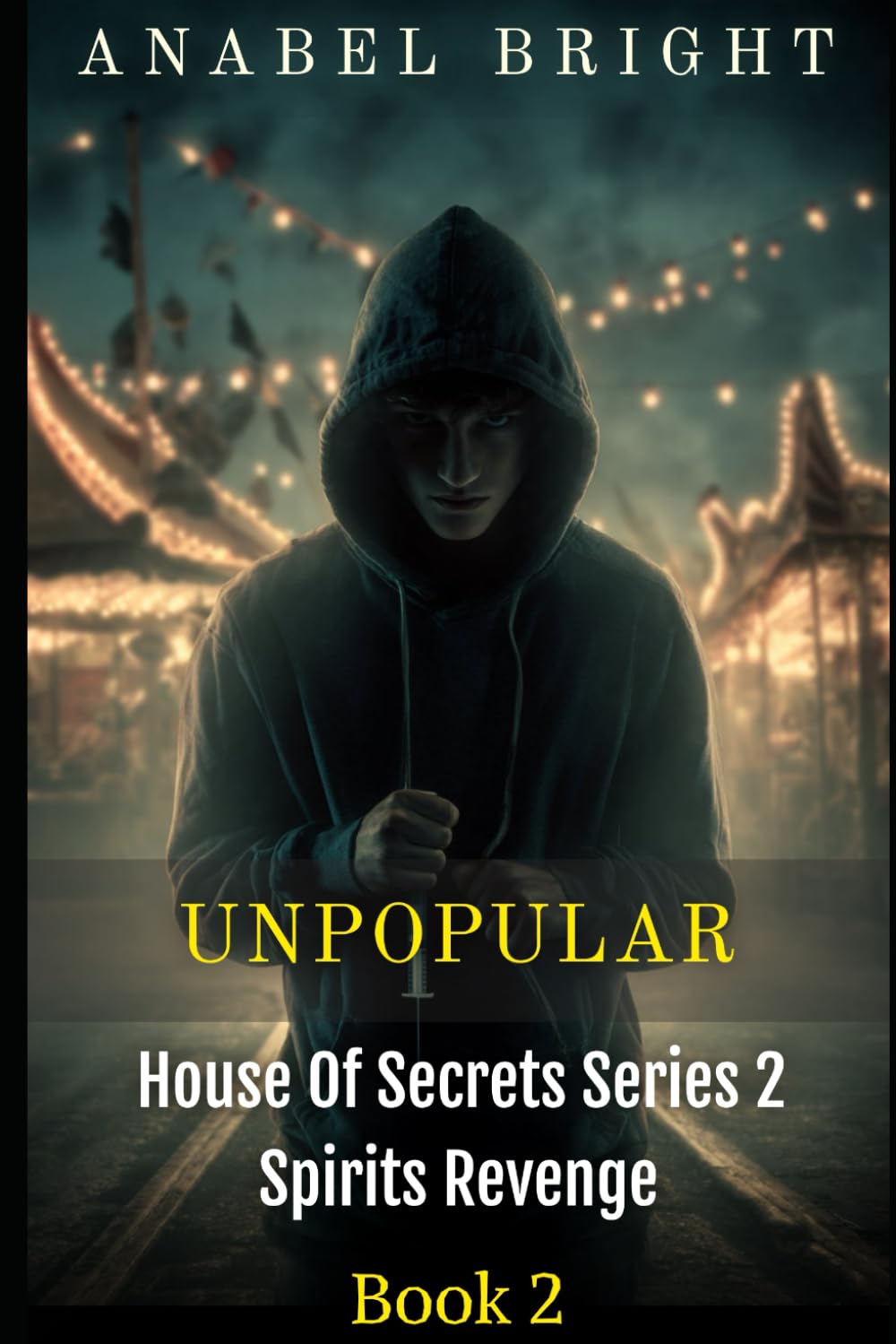 Unpopular: “Not Everyone Can Be The Star”: 2 (House Of Secrets Series 2- Spirits Revenge)