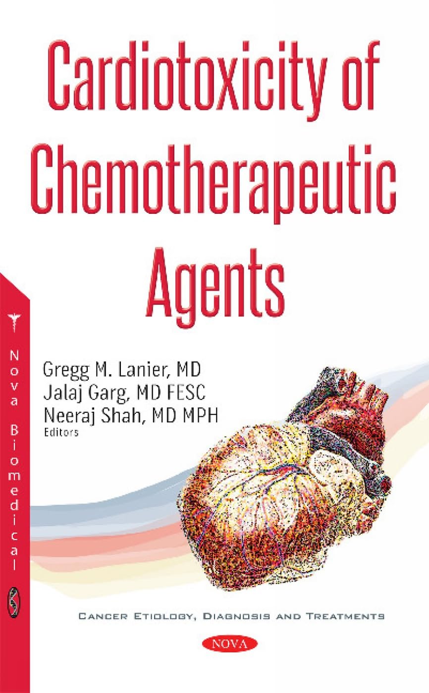Buy Cardiotoxicity of Chemotherapeutic Agents (Cancer Etiology, Diagnosis and Treatments: Cardiology Research and Clinical Developments) โ BookShops.in