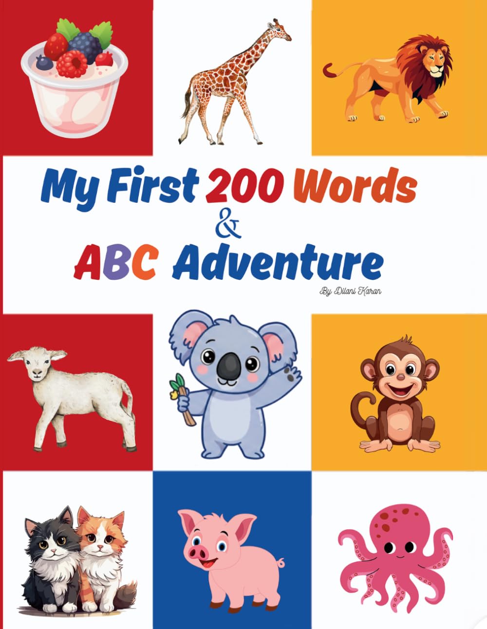 My First 200 Words & ABC Adventure: An Early Literacy Builder (Koala Kinders™ Early Learning Series)