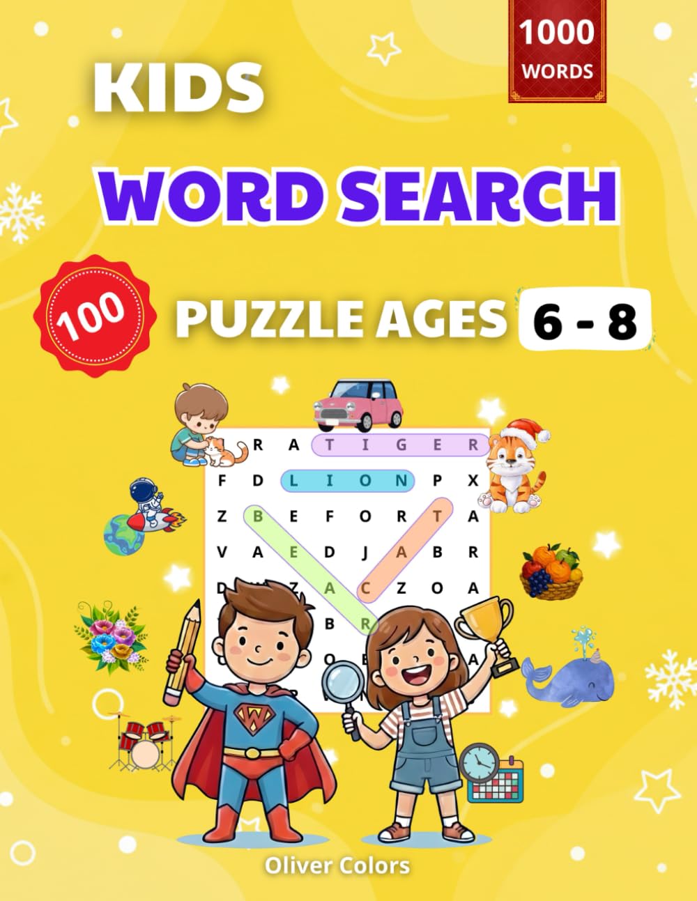 Kids Word Search Puzzles Ages 6–8: 4 Skill-Building Levels - 100 Fun Puzzles to Build Focus, Vocabulary & Confidence