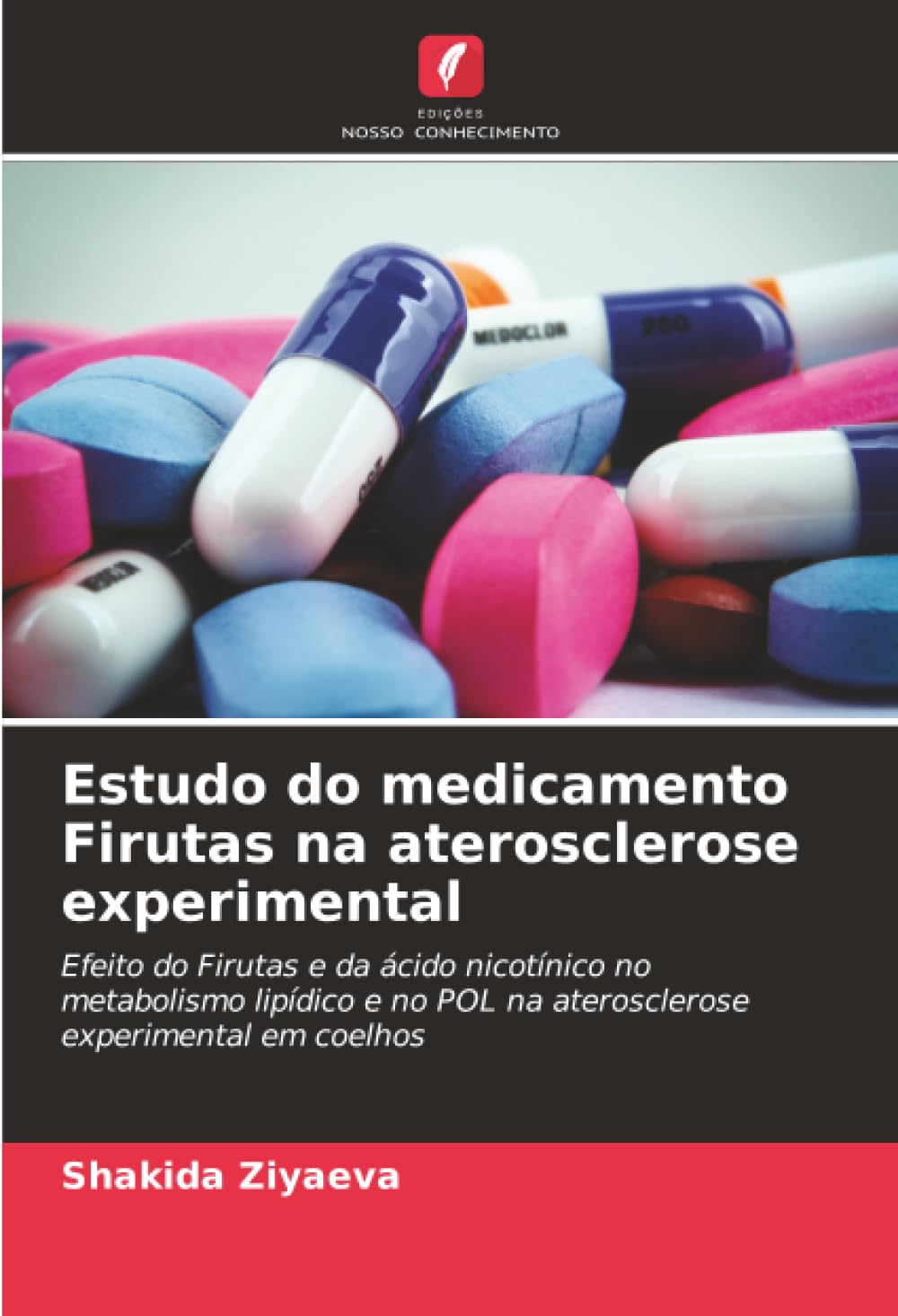 Estudo do medicamento Firutas na aterosclerose experimental: Efeito do Firutas e da ácido nicotínico no metabolismo lipídico e no POL na aterosclerose experimental em coelhos