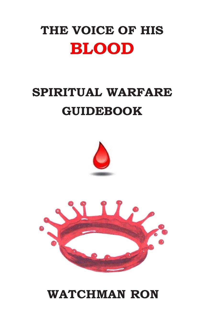 The Voice of HIS Blood: Spiritual Warfare Guidebook