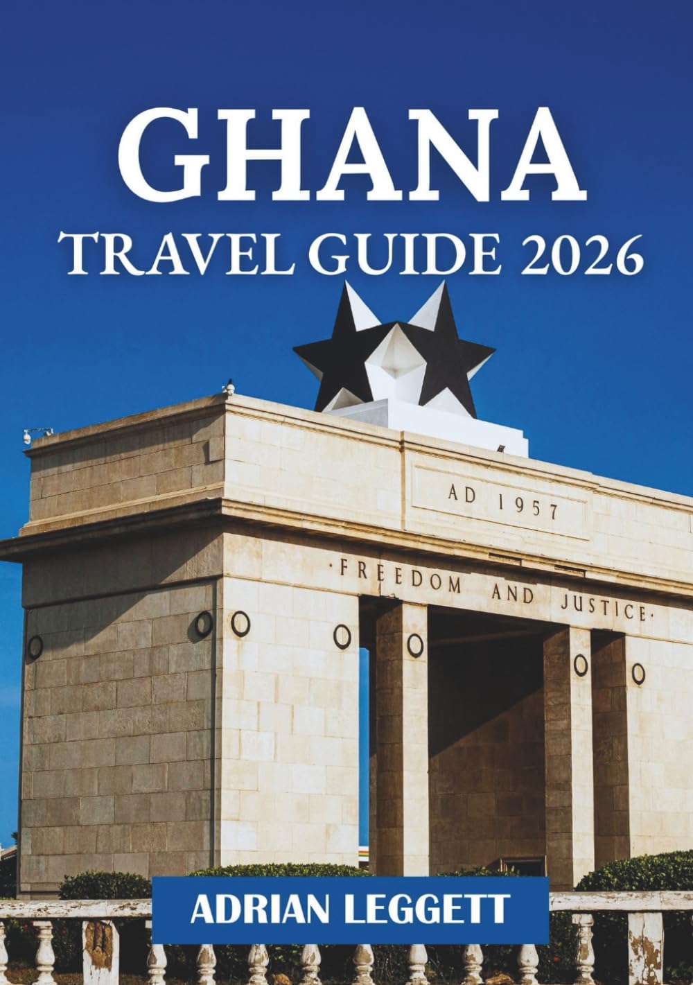 GHANA TRAVEL GUIDE 2026