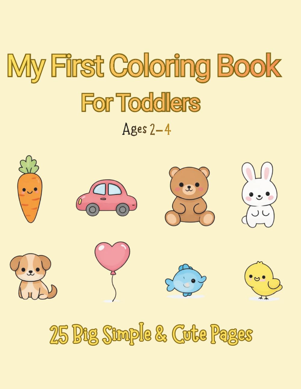 My First Coloring Book for Toddlers 2-4 Ages: Big Simple Cute Animals