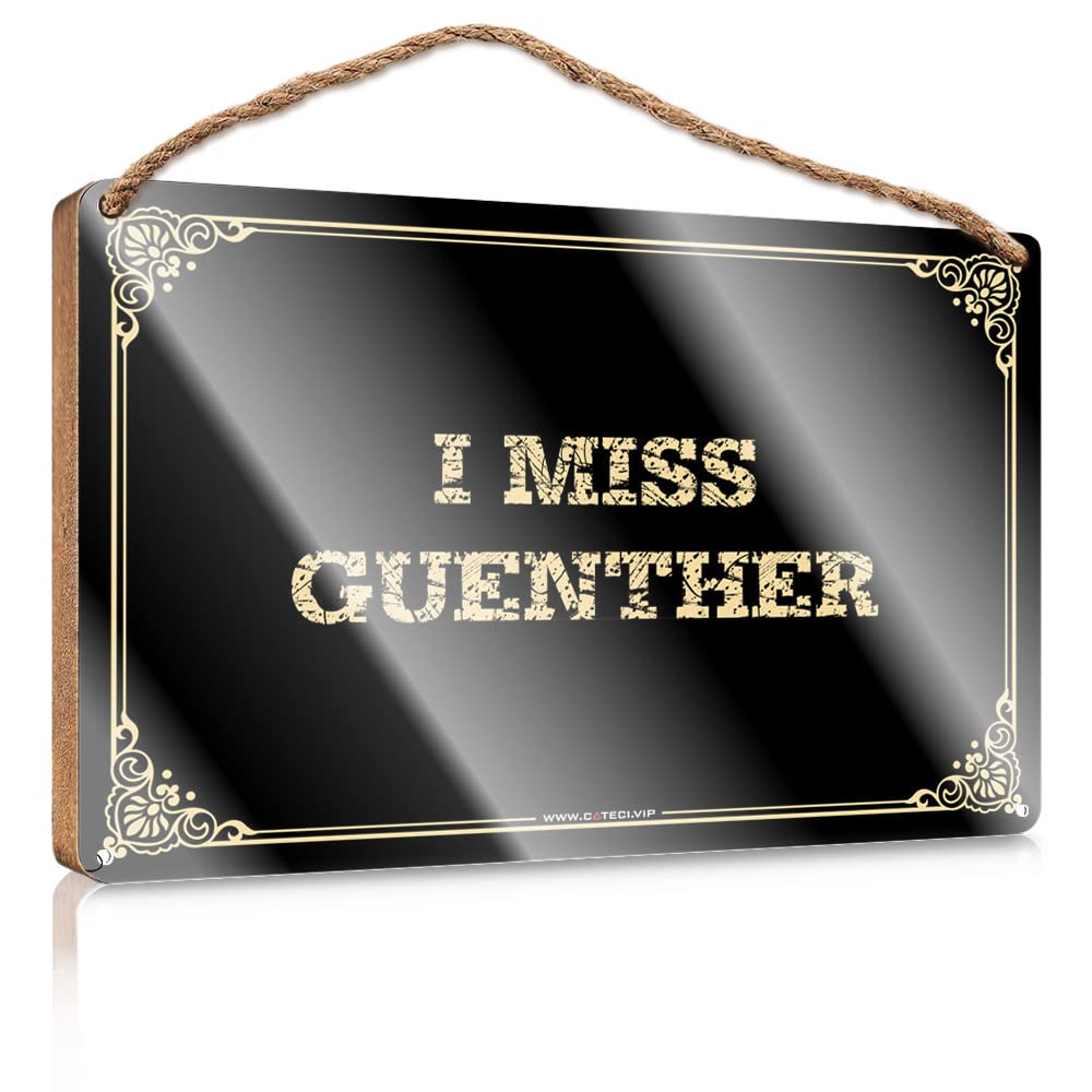 MAHQPZXSF Fun Home Decor I Miss Guenther Wooden Sign Wood Signs For Home Decor Balcony Decor(23X35CM)