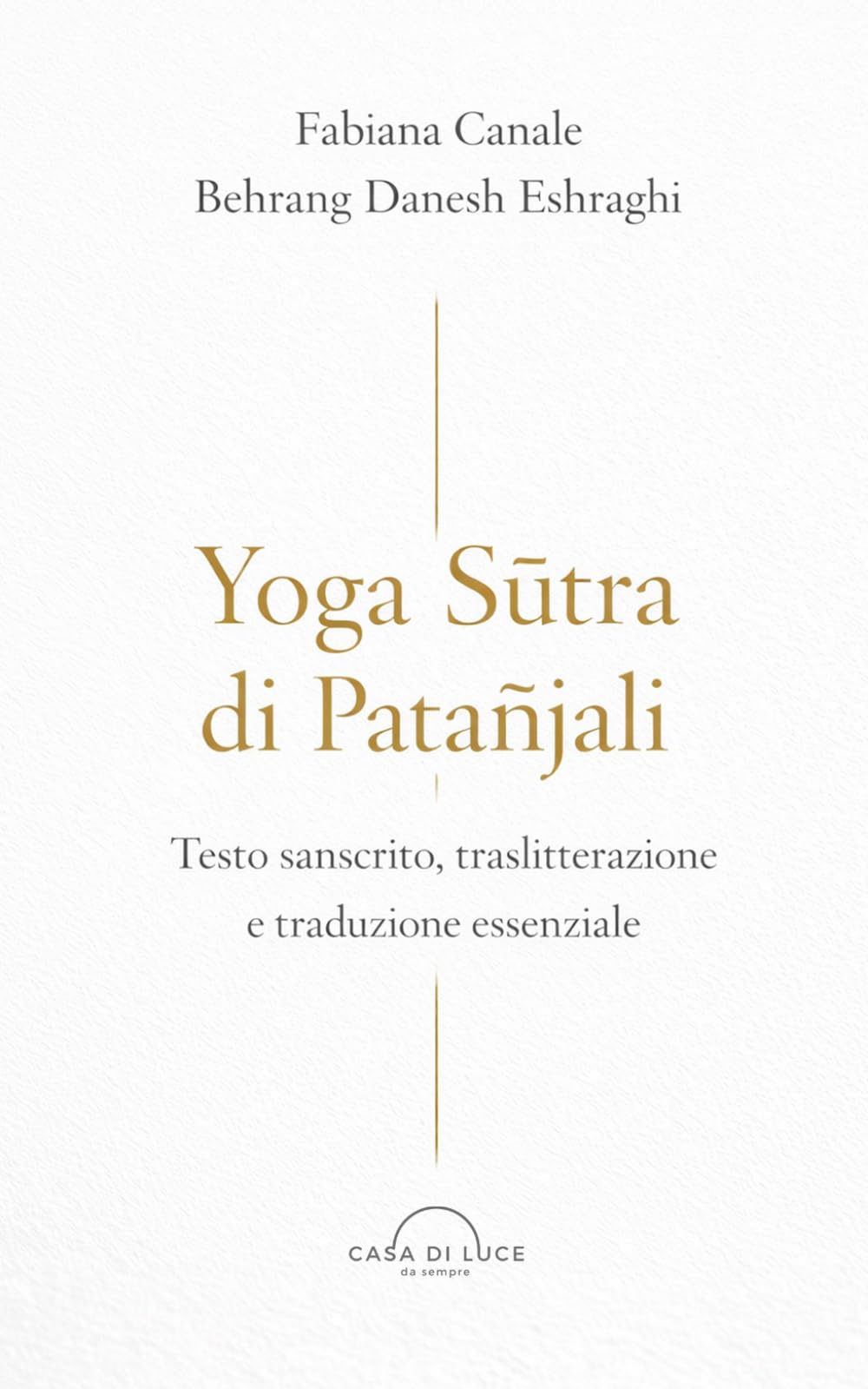 Yoga Sūtra di Patañjali: Testo sanscrito, traslitterazione e traduzione essenziale