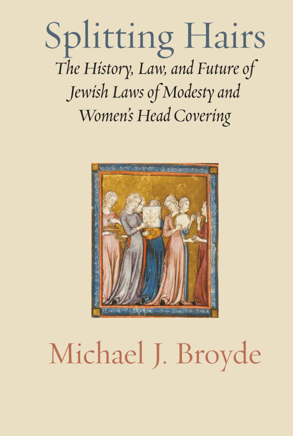 Splitting Hairs: The History, Law, and Future of Jewish Laws of Modesty and Women’s Head Covering