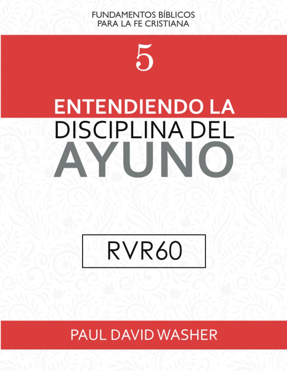 Entendiendo la Disciplina del Ayuno [RVR60 Edición]