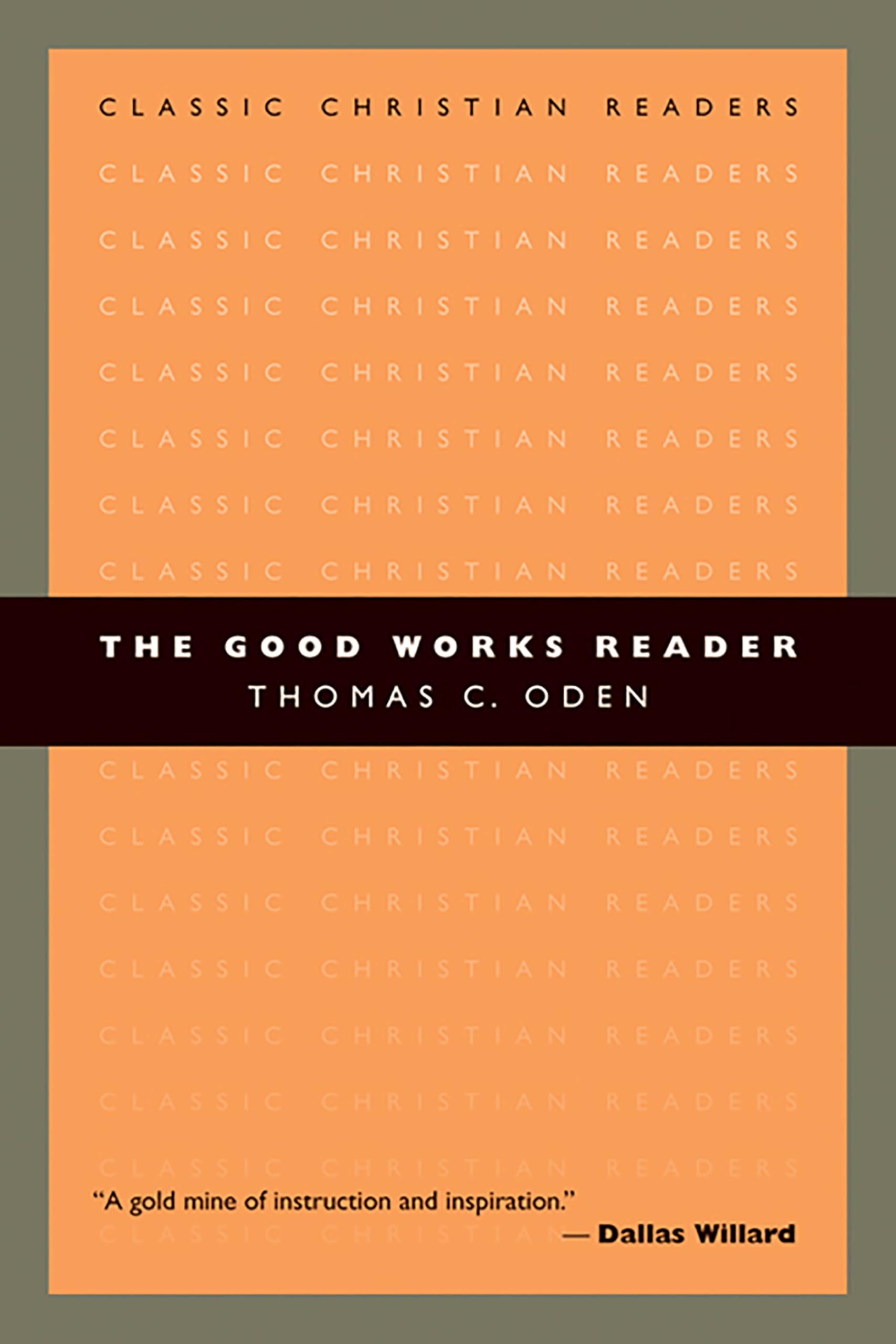 The Good Works Reader (Classic Christian Readers)