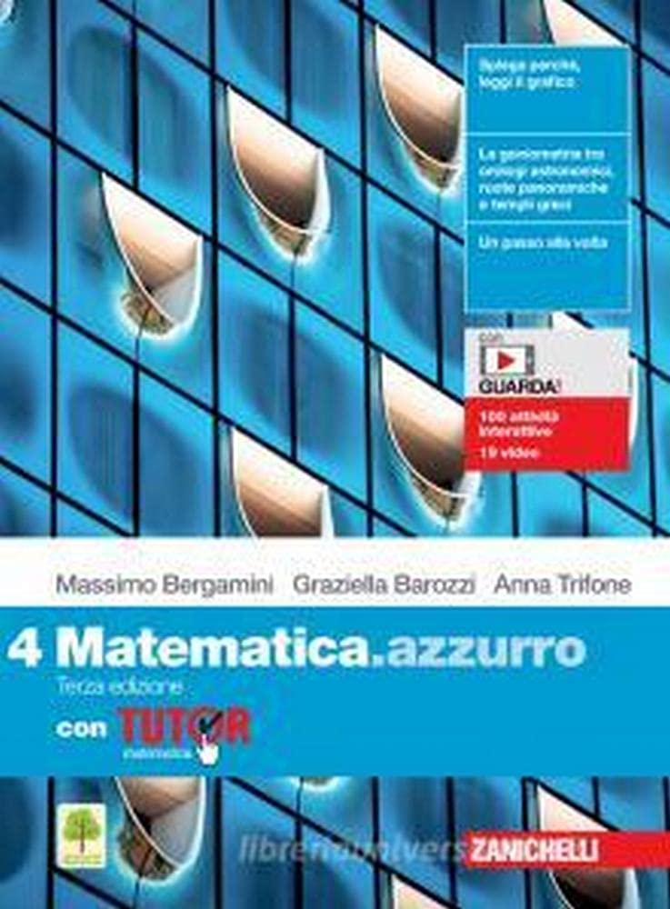 Matematica.Azzurro. Con Tutor. Per Le Scuole Superiori. Con E-Book. Con Espansione Online (Vol. 4) - 4