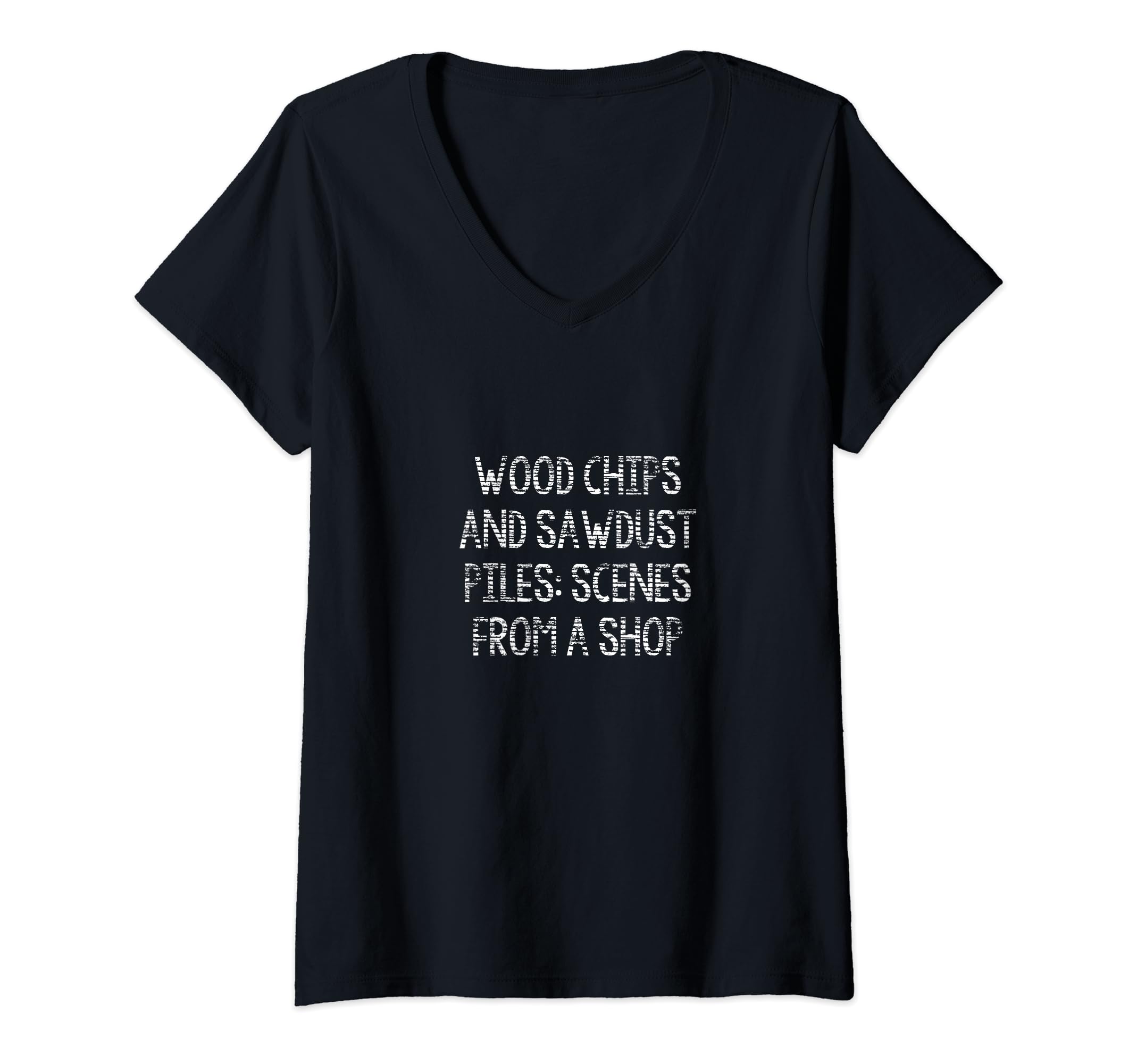 Wood Chips and Sawdust Piles: Scenes From a Shop V-Neck T-Shirt