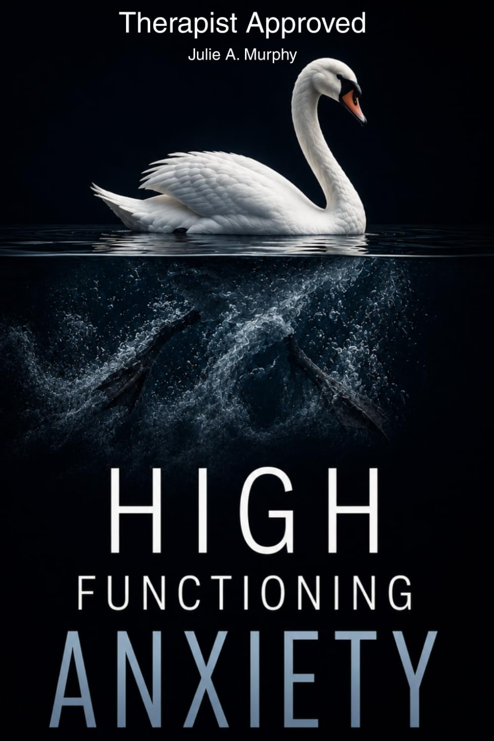 High-Functioning Anxiety: Why You’re Always Thinking, Worrying, Achieving, and Still Exhausted