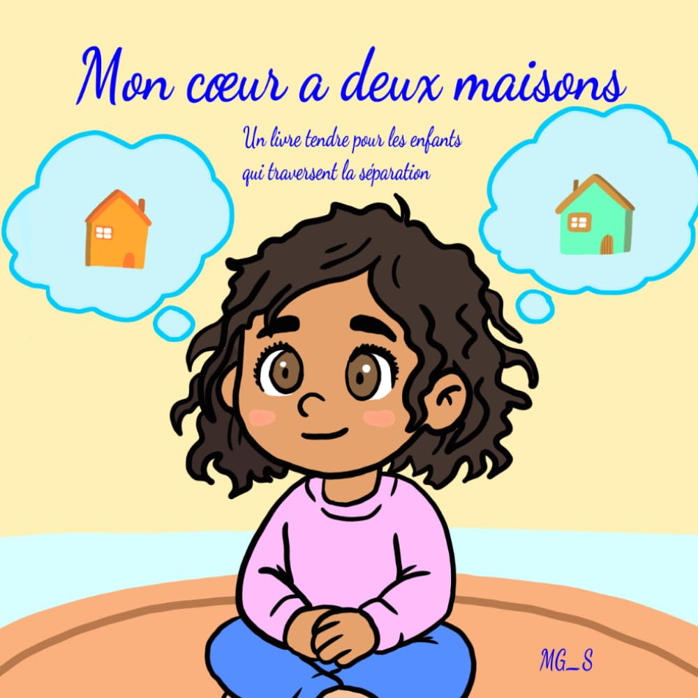 Mon coeur a deux maisons: Un livre tendre pour les enfants qui traversent la séparation