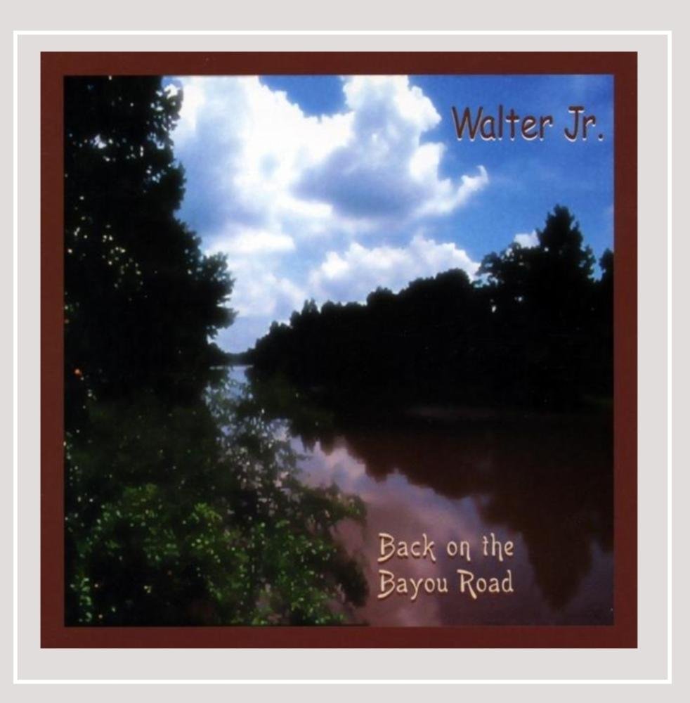 Back on the Bayou Road [Audio CD] Walter Jr.