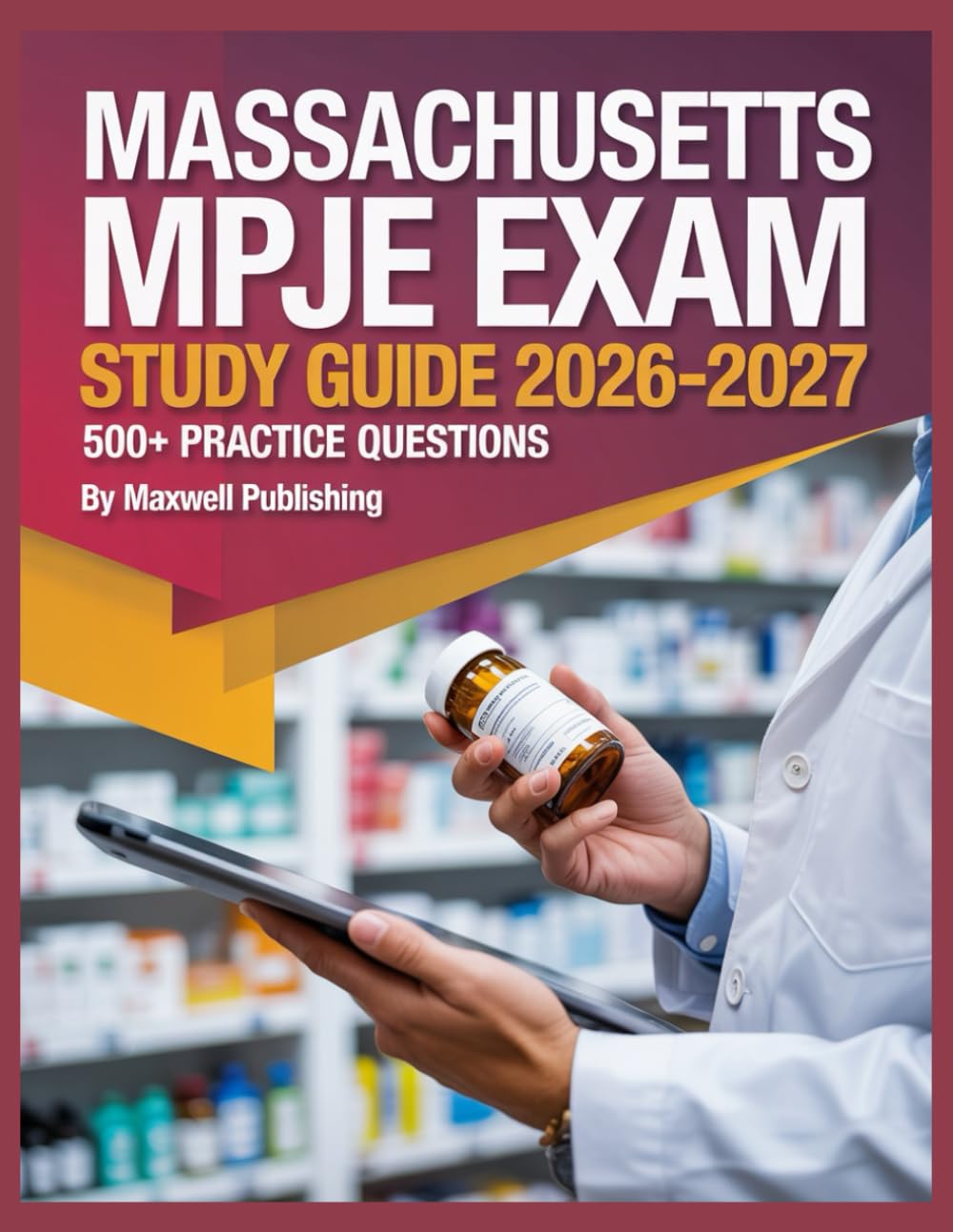 Massachusetts MPJE Study Guide 2026-2027: Comprehensive Exam Review with practice questions and test taking strategies