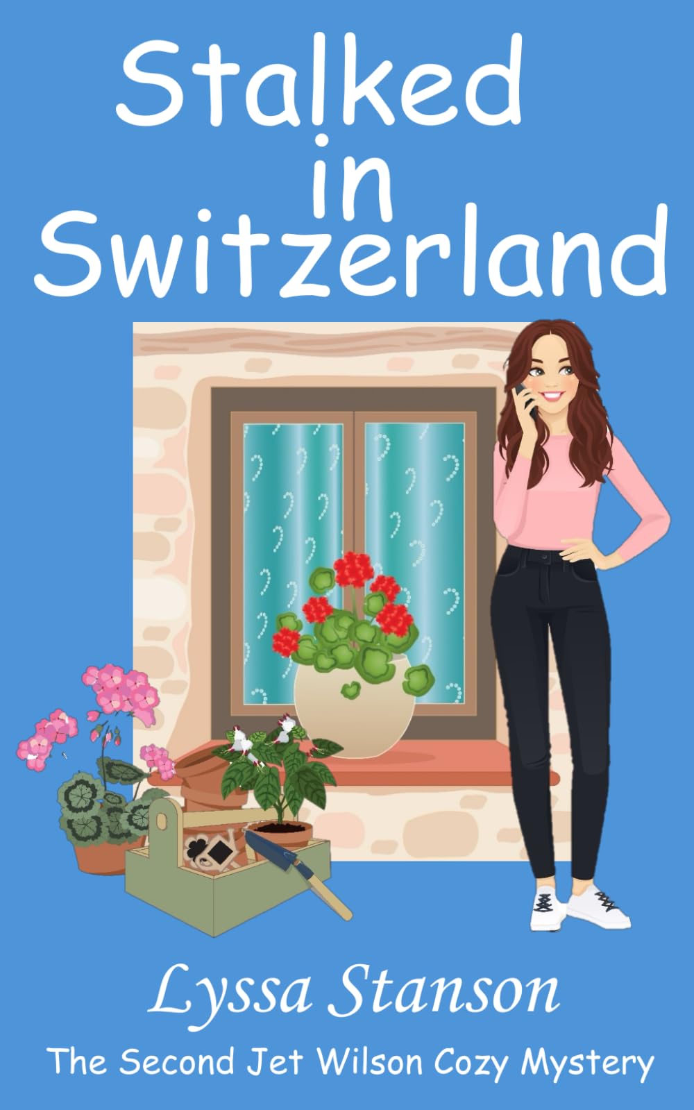 Stalked in Switzerland: The Second Jet Wilson Cozy Mystery (Jet Wilson Cozy Mysteries)