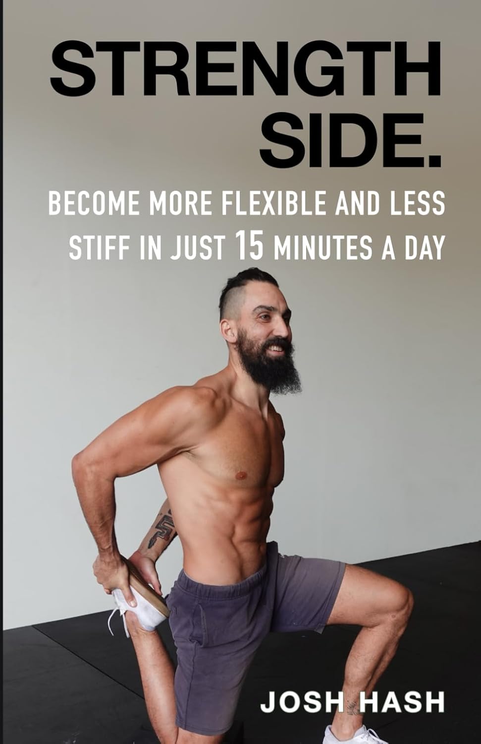 Become More Flexible and Less Stiff in Just 15 Minutes A Day: Hash ...