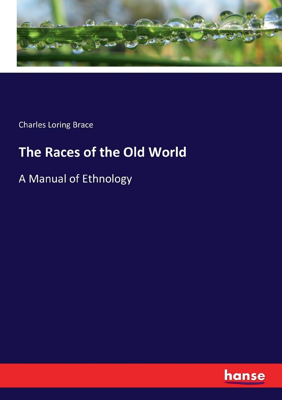 The Races of the Old World: A Manual of Ethnology