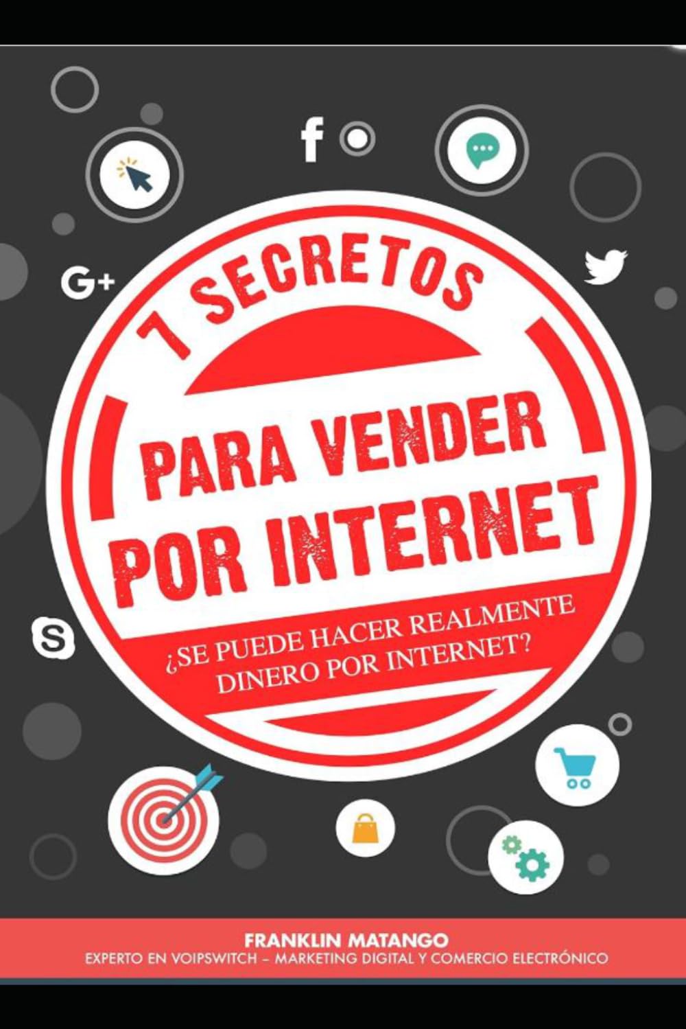 7 Secretos para vender por Internet: ¿Se puede hacer realmente dinero por Internet?