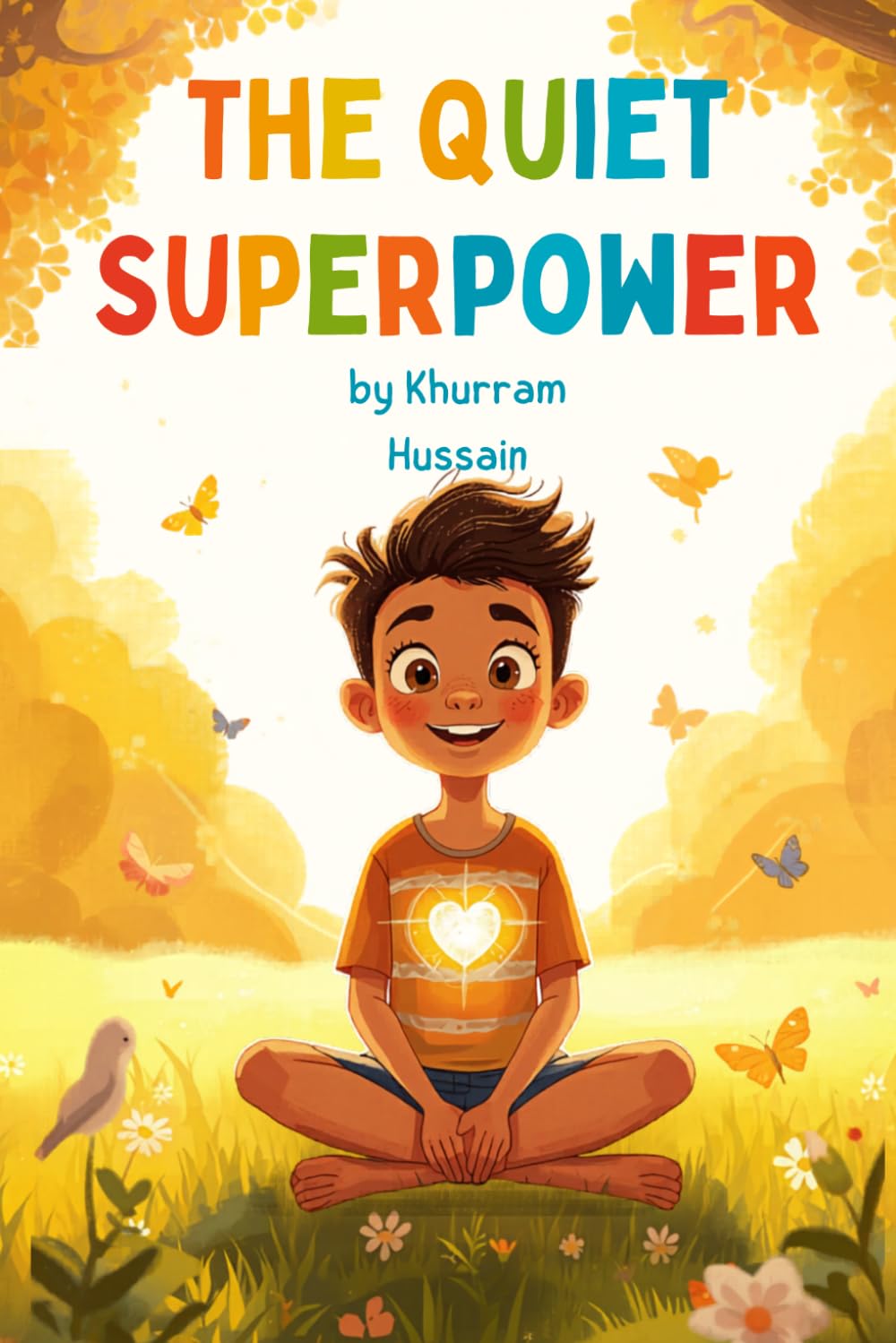 The Quiet Superpower: A Brave Child’s Story About Anxiety, Feelings, and Inner Strength: A gentle and empowering children’s book about mental health, courage, and emotional resilience