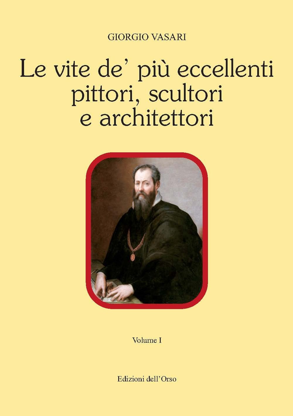 Le Vite De' Più Eccellenti Pittori, Scultori E Architettori. Ediz. Critica: Vol. 1 - 4