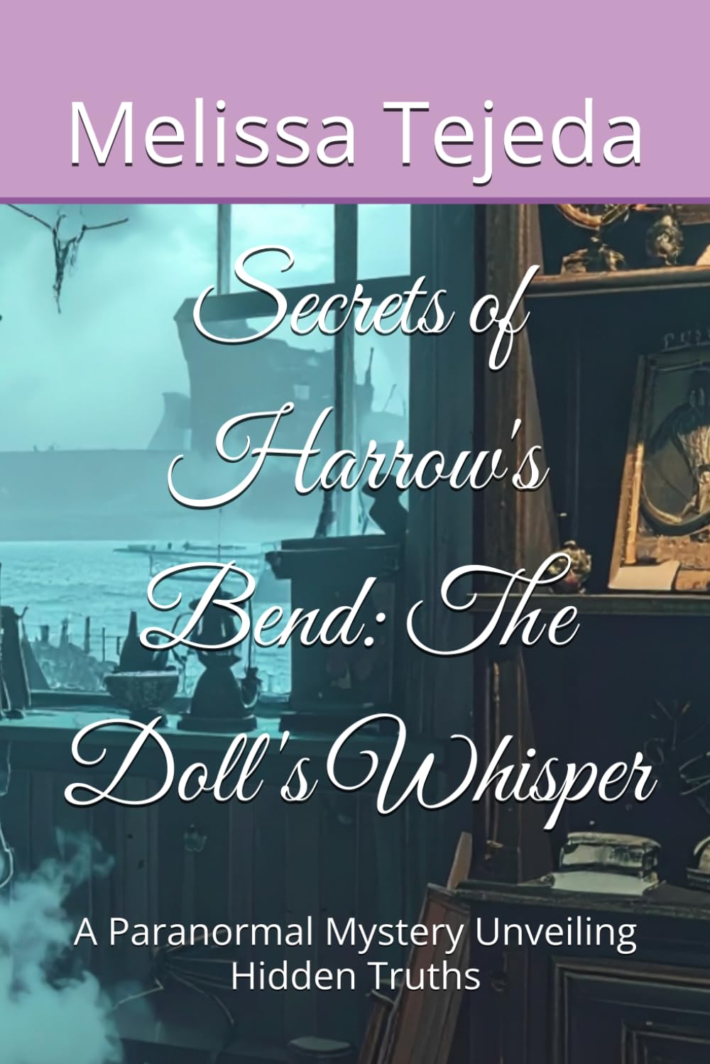 Secrets of Harrow's Bend: The Doll's Whisper: A Paranormal Mystery Unveiling Hidden Truths