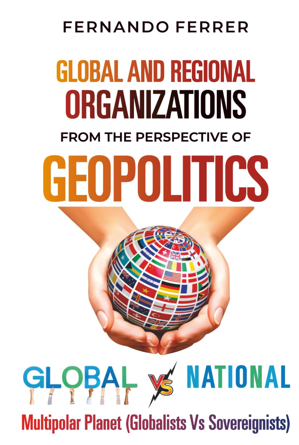 GLOBAL AND REGIONAL ORGANIZATIONS FROM THE PERSPECTIVE OF GEOPOLITICS: The Reality Around Us