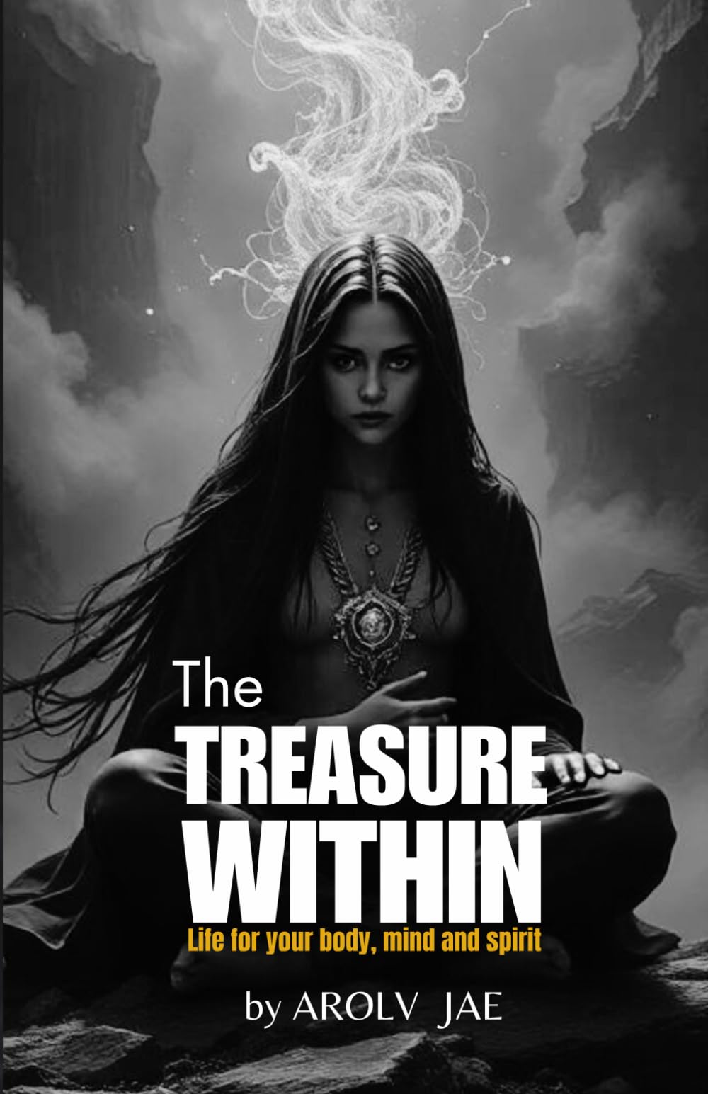 The Treasure Within: Life for your body, mind and spirit