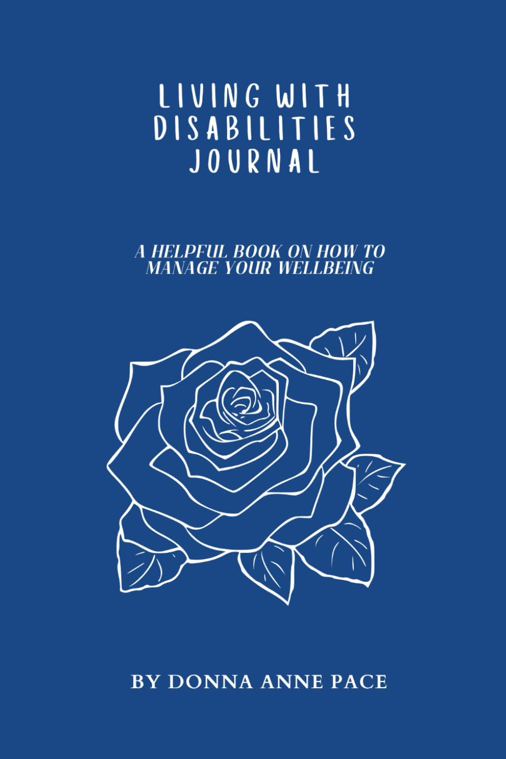 Living With Disabilities Journal: A Helpful Book On How To Manage Your Wellbeing