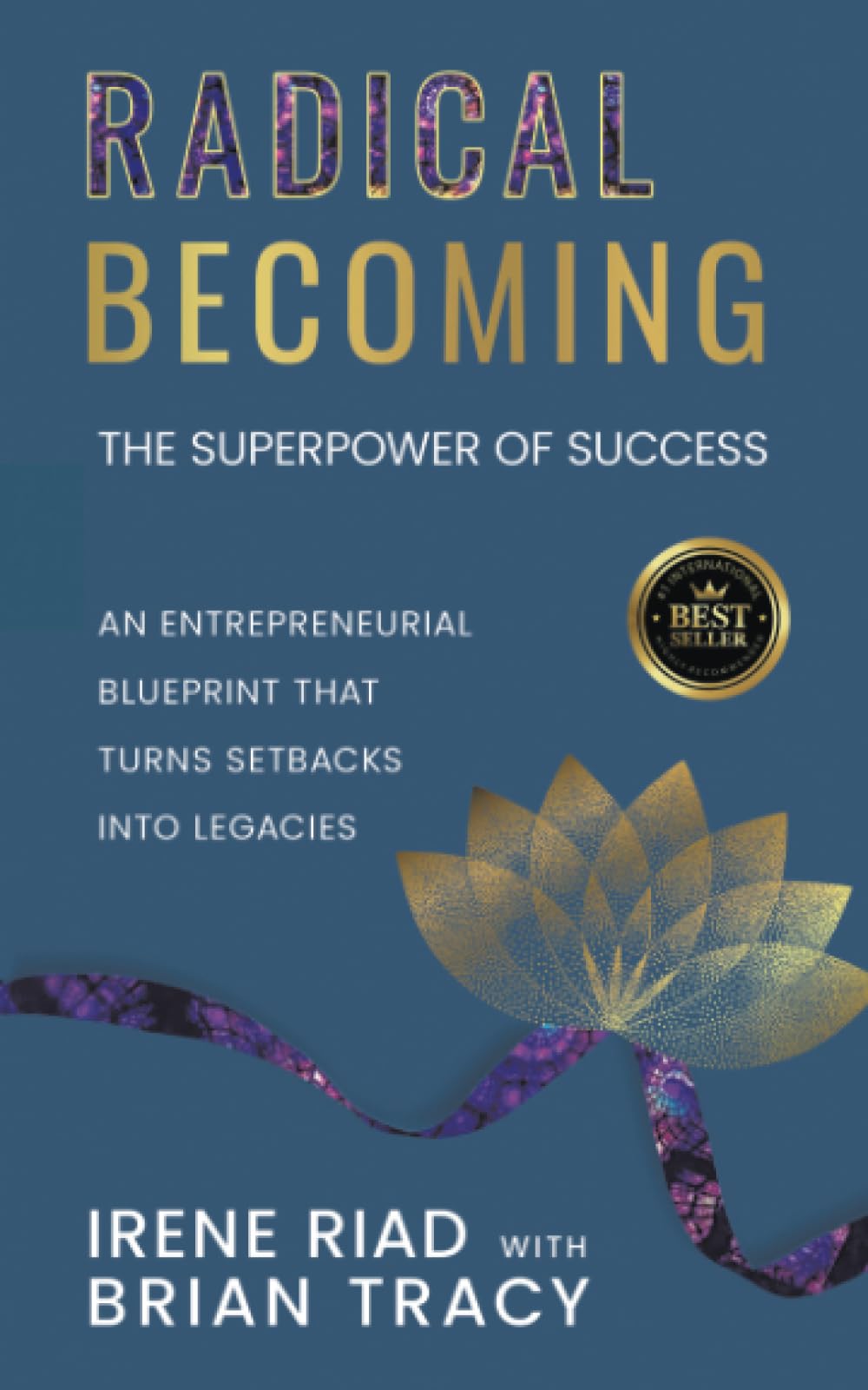 Radical Becoming The Superpower of Success: An Entrepreneurial Blueprint That Turns Setbacks Into Legacies