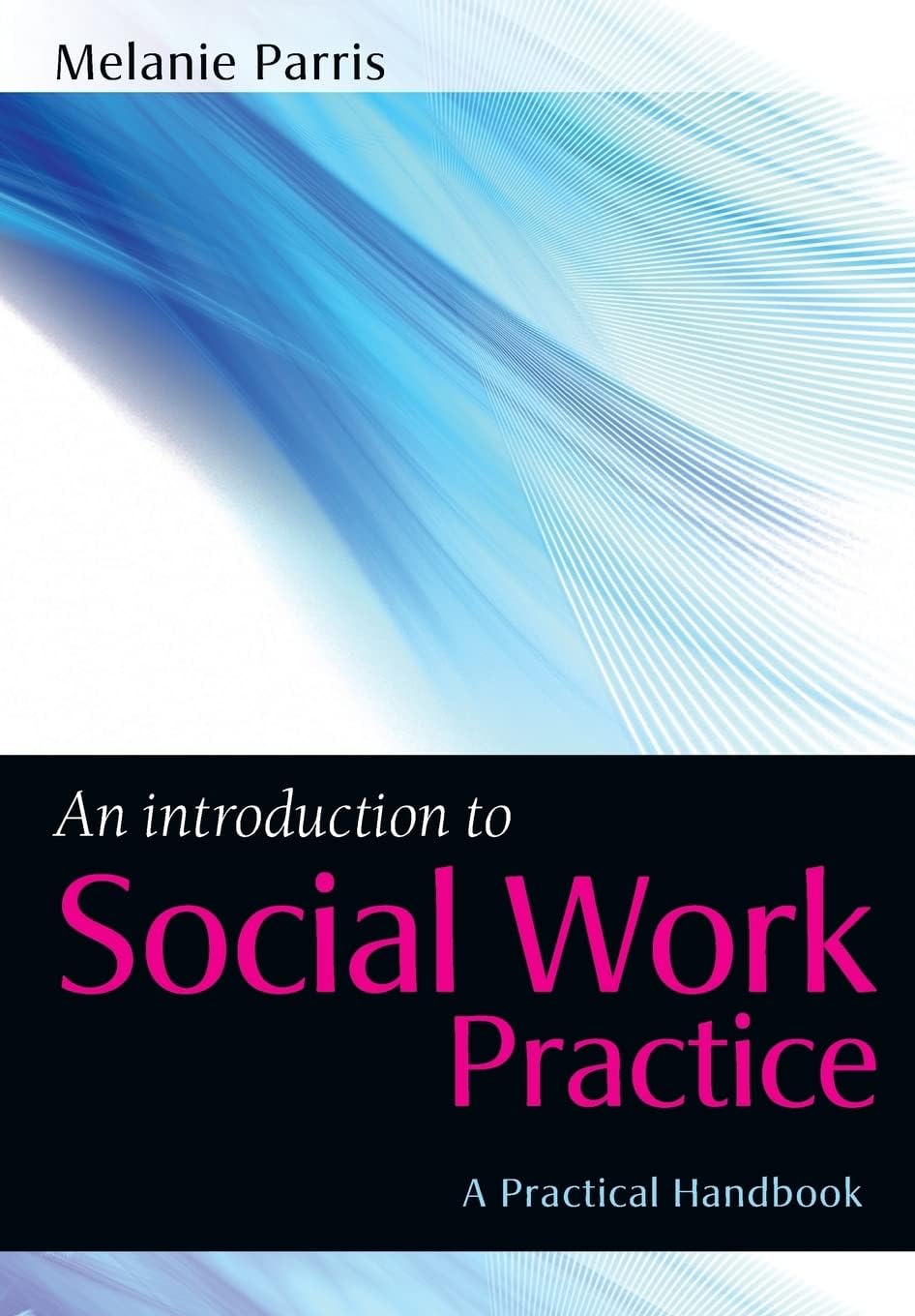 An introduction to social work practice Paperback – 1 Mar. 2012