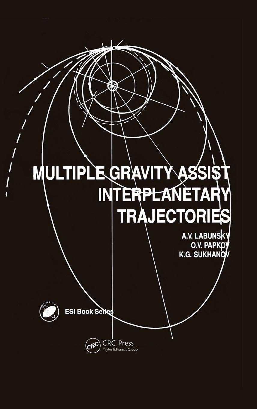 Multiple Gravity Assist Interplanetary Trajectories (Earth Space Institute Book Series)