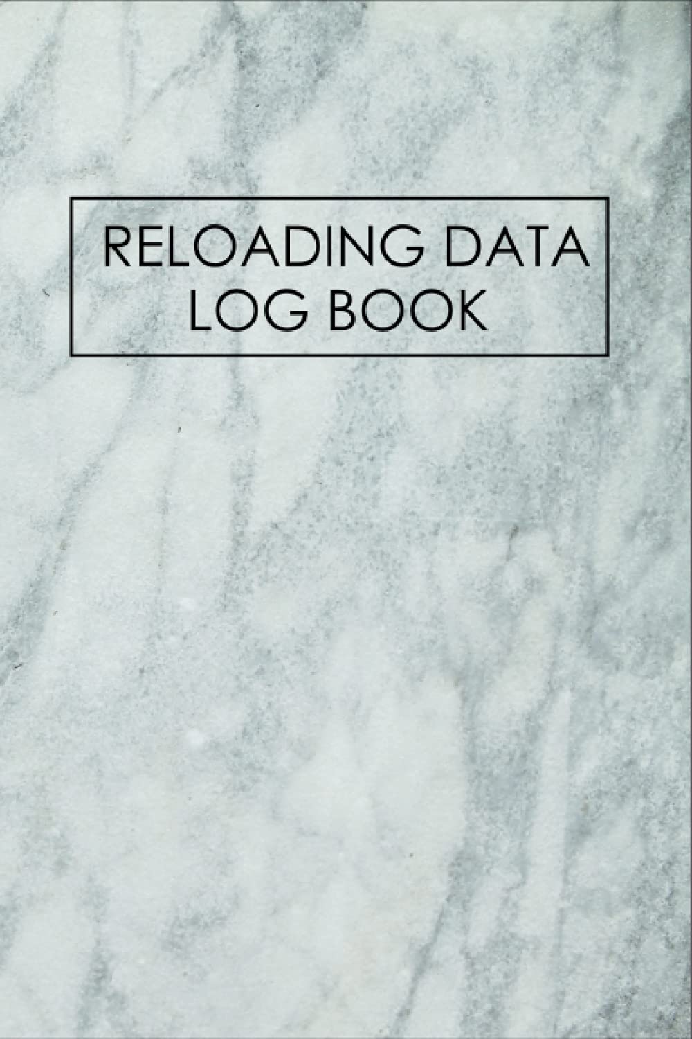 Reloading Data Log Book: Handloading Ammunition Log Sheet For Reloaders to Track & Record Reloading Ammunition - 110 pages - 6 x 9