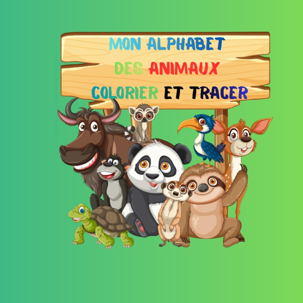 Mon Alphabet des Animaux à Colorier et Tracer: Livre d’activités éducatif pour enfants 3-6 ans – Apprendre l’alphabet en traçant les lettres et en coloriant les animaux