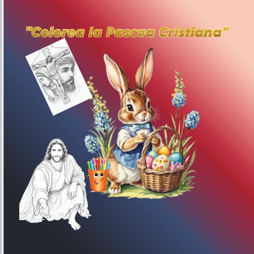 Colorea la Pascua Cristiana": "Dibujos Cristianos para Colorear – Jesús, la Cruz y la Pascua