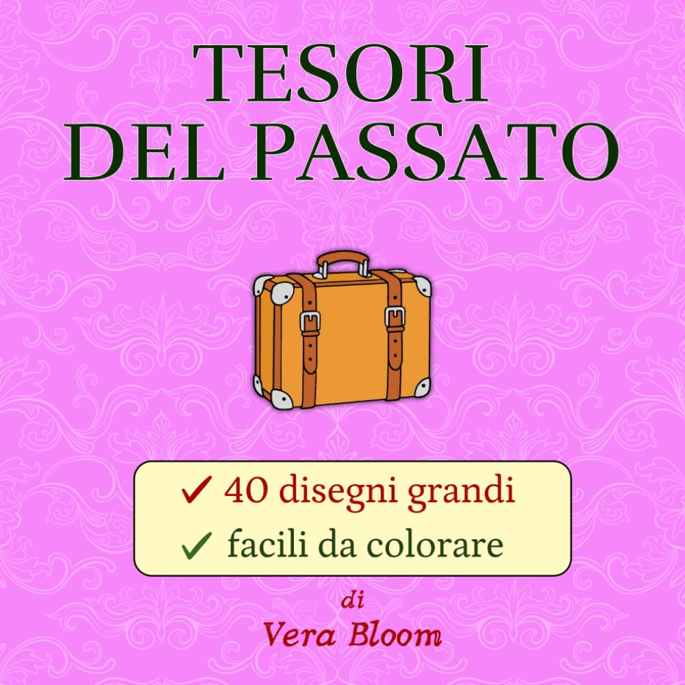 TESORI DEL PASSATO: 40 oggetti d'epoca facili da colorare, con linee spesse e grandi, pagina singola con retro nero